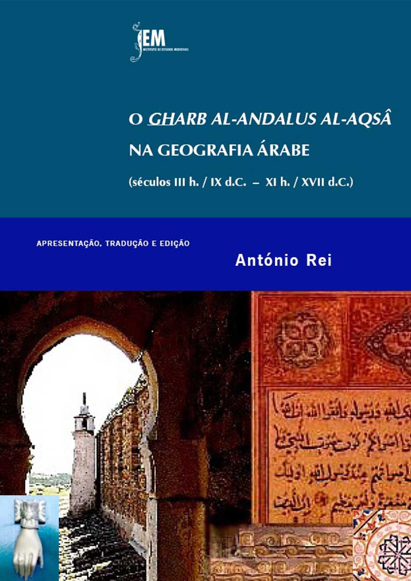 Capa da publicação O Gharb al-Andalus Al-Aqsâ na Geografia Árabe (séculos III h./IX d.C. – XI h./XVII d.C) (CD-ROM)