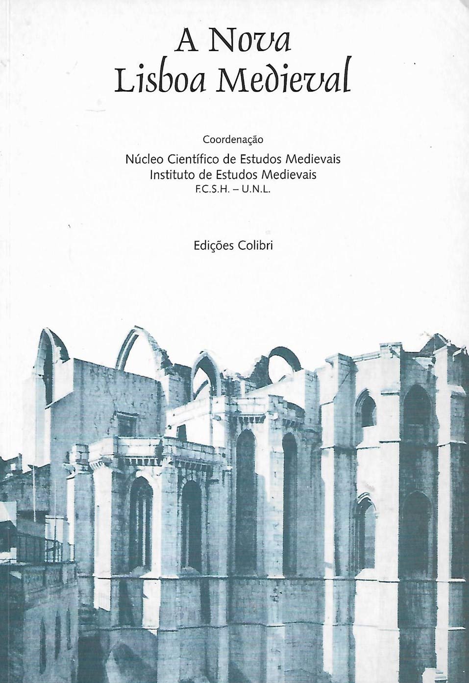 Capa da publicação A Nova Lisboa Medieval: actas