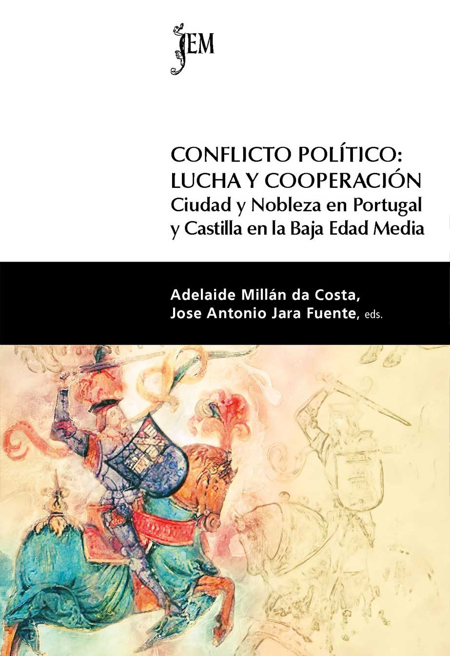 Capa da publicação Conflicto politico: lucha y cooperación. Ciudad y nobleza en Portugal y Castilla en la Baja Edad Media