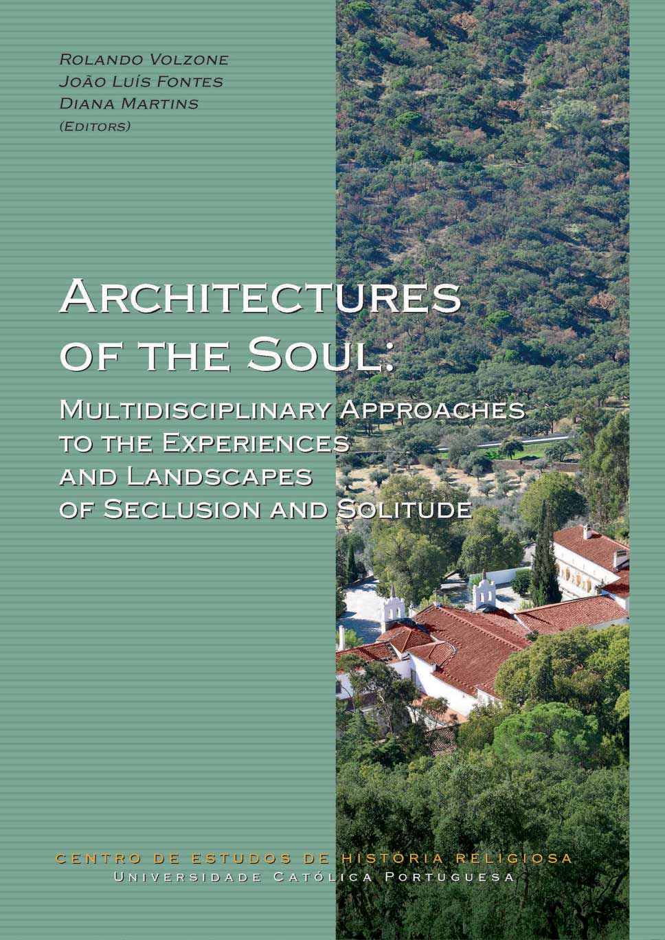 Capa da publicação Architectures of the soul: multidisciplinary approaches to the experiences and landscapes of seclusion and solitude