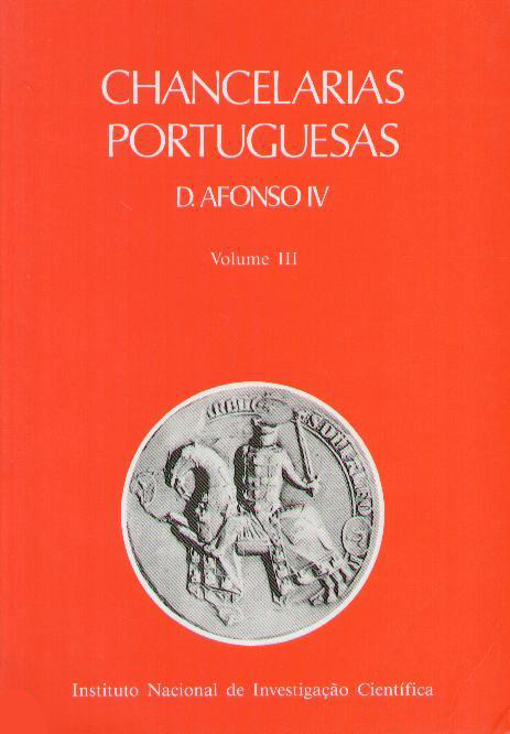 Capa da publicação Chancelarias Portuguesas: D. Afonso IV, vol. III, 1340-1344