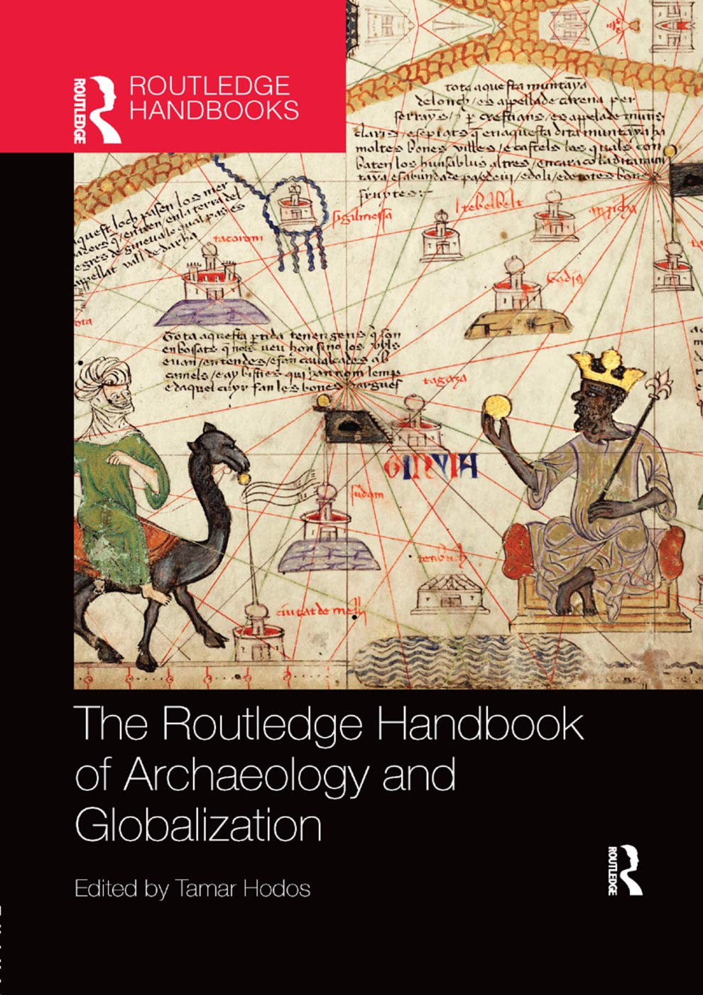 Capa da publicação Hodos, T. (Ed.). (2017). <i>The Routledge Handbook of Archaeology and Globalization</i>