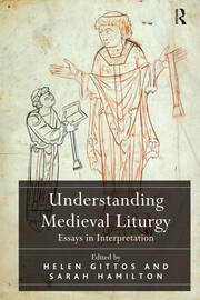 Capa da publicação Gittos, H., & Hamilton, S. (Eds.). (2016).  <i>Understanding Medieval Liturgy: Essays in Interpretation</i>