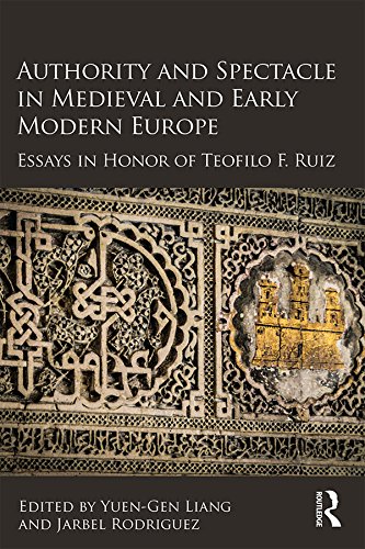 Capa da publicação Liang, Y.-G., & Rodriguez, J. (Eds.). (2017).  <i>Authority and Spectacle in Medieval and Early Modern Europe: Essays in Honor of Teofilo F. Ruiz</i>
