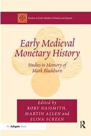 Capa da publicação Allen, M. (2014). <i>Early Medieval Monetary History: Studies in Memory of Mark Blackburn</i>