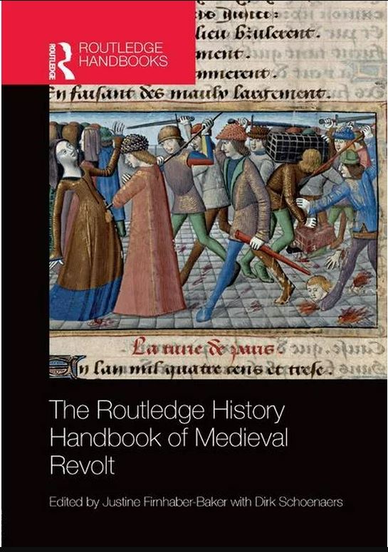 Capa da publicação Firnhaber-Baker, J., & Schoenaers, D. (Eds.). (2017). <i>The Routledge History Handbook of Medieval Revolt</i>