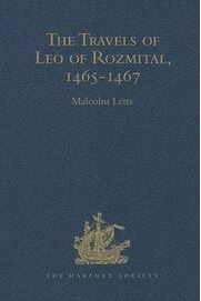 Capa da publicação Letts, M. (Ed.). (2010). <i> The Travels of Leo of Rozmital through Germany, Flanders, England, France, Spain, Portugal and Italy 1465-1467</i>