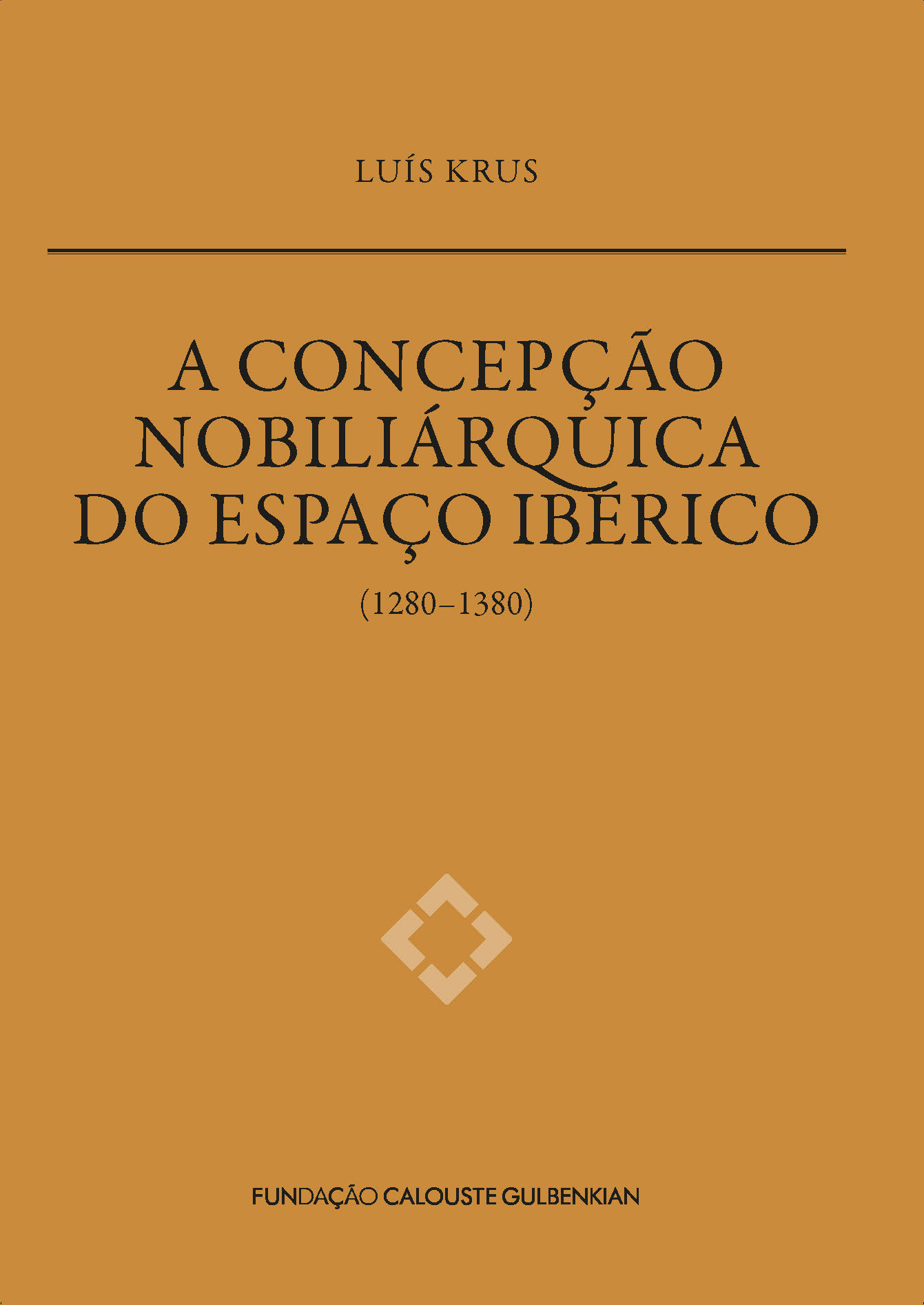 Capa da publicação A Concepção Nobiliárquica do Espaço Ibérico (1280–1380)